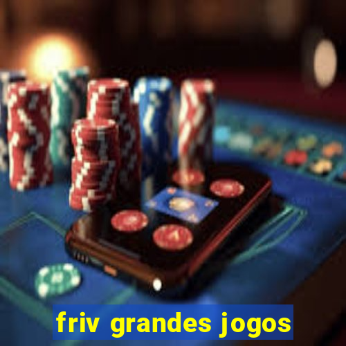 friv grandes jogos